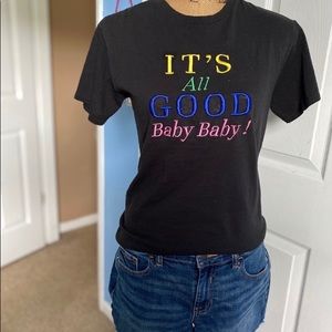 “Its all good Baby Baby” Tee